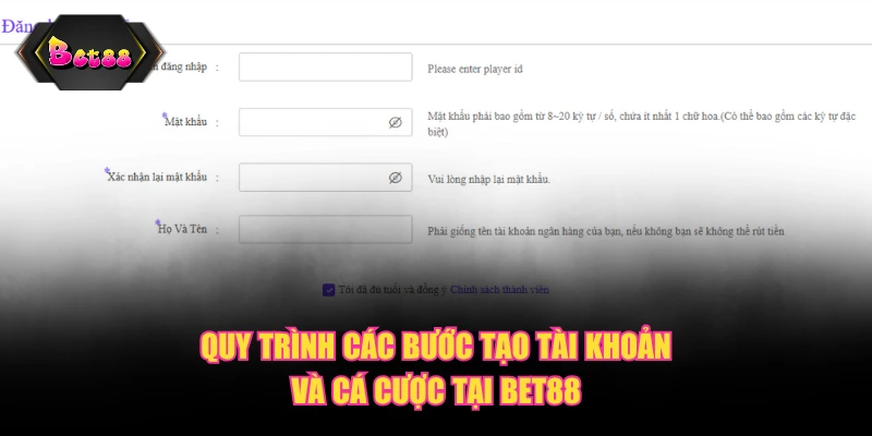 Quy trình các bước tạo tài khoản và cá cược tại BET88