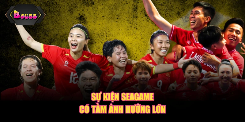 Sự kiện Seagame có tầm ảnh hưởng lớn